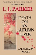 Cover-Bild zum Titel 'Death on an Autumn River (Akitada Mysteries, #9)' von 'I. J. Parker'