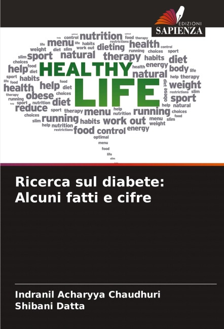 Ricerca sul diabete: Alcuni fatti e cifre - Indranil Acharyya Chaudhuri, Shibani Datta