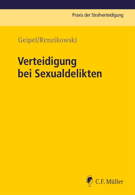 Verteidigung bei Sexualdelikten - Joachim Renzikowski, Andreas Geipel