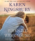 Cover-Bild zum Titel 'When We Were Young' von 'Karen Kingsbury'