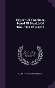 Cover-Bild zum Titel 'Report Of The State Board Of Health Of The State Of Maine' von ''