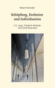 Cover-Bild zum Titel 'Schöpfung, Evolution und Individuation' von 'Robert Harsieber'
