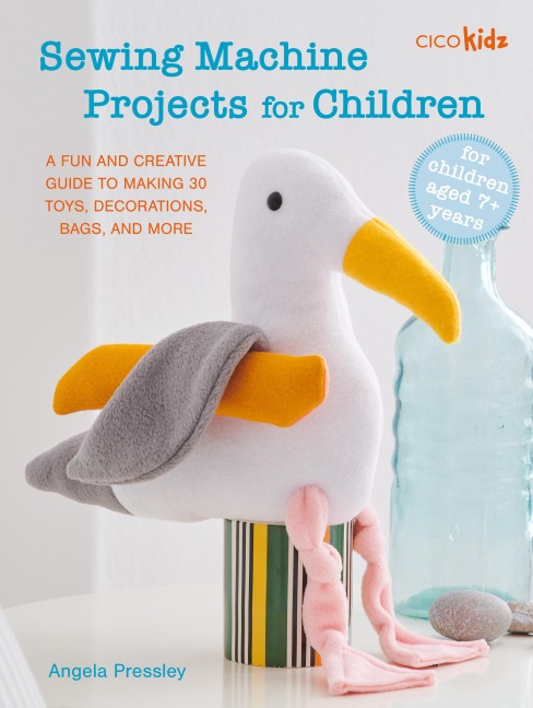 Sewing Machine Projects for Children - Angela Pressley