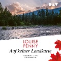 Cover-Bild zum Titel 'Auf keiner Landkarte. Der zwölfte Fall für Gamache' von 'Louise Penny'