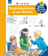 Cover-Bild zum Titel 'Wieso? Weshalb? Warum? Kernreihe, Band 31 - Experimentieren mit allen Sinnen' von 'Angela Weinhold'