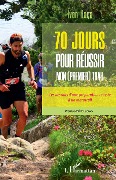 Cover-Bild zum Titel '70 jours pour réussir mon (premier) trail' von 'Ivan Raça'