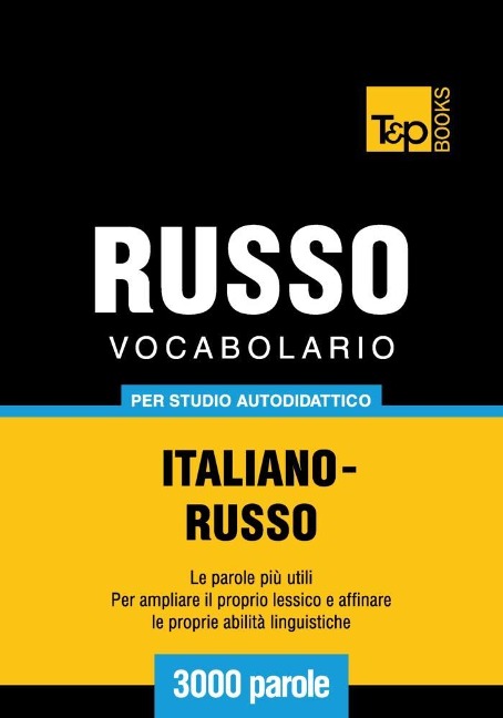Vocabolario Italiano-Russo per studio autodidattico - 3000 parole - Andrey Taranov