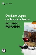 Cover-Bild zum Titel 'Os domingos de fora da terra' von 'Rodrigo Paganino'