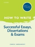 Cover-Bild zum Titel 'How to Write: Successful Essays, Dissertations, and Exams' von 'Chris Mounsey'
