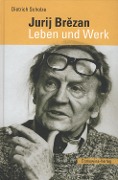 Cover-Bild zum Titel 'Jurij Brezan. Leben und Werk' von 'Dietrich Scholze'