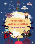 Pipistrelli e vampiri adorabili | Libro da colorare per bambini | Disegni divertenti delle creature notturne più carine - Funny Fantasy Editions