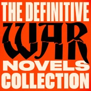 Cover-Bild zum Titel 'The Definitive War Novels Collection: 6 Novels and Stories from George Orwell, Leo Tolstoy, Homer, & More' von 'Stephen Crane, Homer, Frederic Manning, George Orwell, Leo Tolstoy'