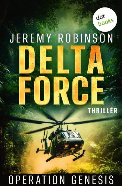 DELTA FORCE - Operation Genesis - Jeremy Robinson