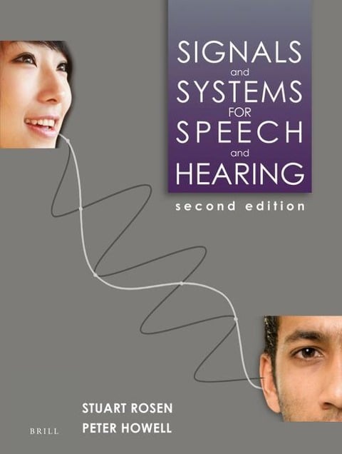 Signals and Systems for Speech and Hearing - Stuart Rosen, Peter Howell