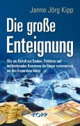 Die große Enteignung - Janne Jörg Kipp