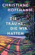 Cover-Bild zum Titel 'Die Träume, die wir hatten' von 'Christiane Hoffmann'
