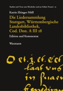 Cover-Bild zum Titel 'Die Liedersammlung Stuttgart, Württembergische Landesbibliothek, Cod. Don. A III 18' von 'Katrin Ebinger-Möll'