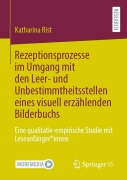Cover-Bild zum Titel 'Rezeptionsprozesse im Umgang mit den Leer- und Unbestimmtheitsstellen eines visuell erzählenden Bilderbuchs' von 'Katharina Rist'