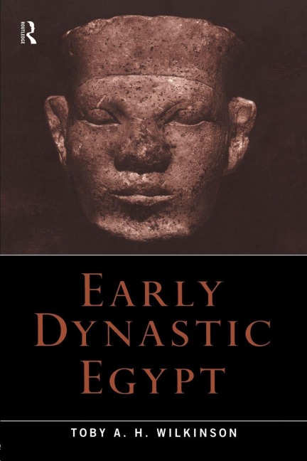 Early Dynastic Egypt - Toby A. H. Wilkinson