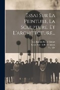 Cover-Bild zum Titel 'Essai Sur La Peinture, La Sculpture, Et L'architecture...' von 'Voltaire, Jean-Baptiste-Louis Gresset'