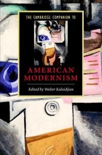 Cambridge Companion to American Modernism - 