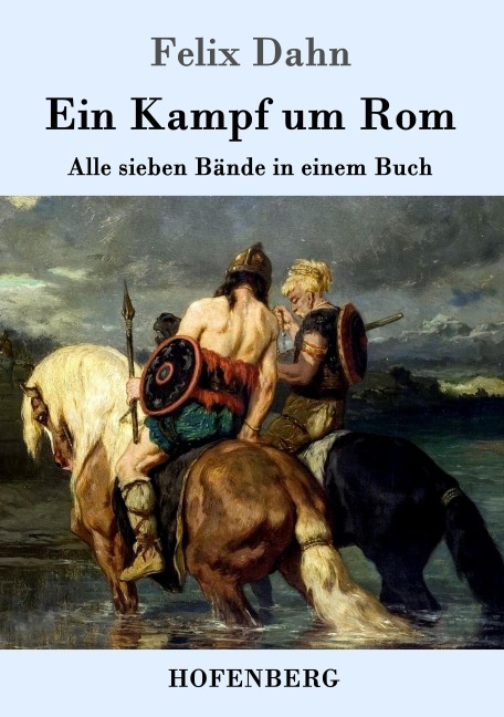 Ein Kampf um Rom - Felix Dahn