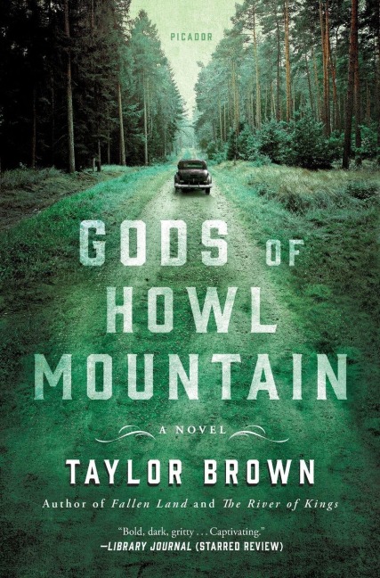 Gods of Howl Mountain - Taylor Brown