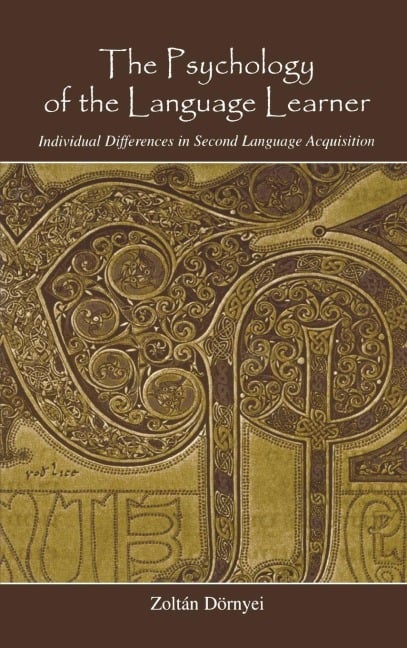 The Psychology of the Language Learner - Zoltán Dörnyei