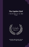 Cover-Bild zum Titel 'The Captive Chief: A Tale of Flodden Field: and Other Poems' von 'James Thomson'