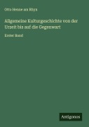 Cover-Bild zum Titel 'Allgemeine Kulturgeschichte von der Urzeit bis auf die Gegenwart' von 'Otto Henne Am Rhyn'