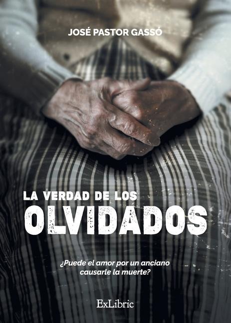La verdad de los olvidados - José Pastor Gassó