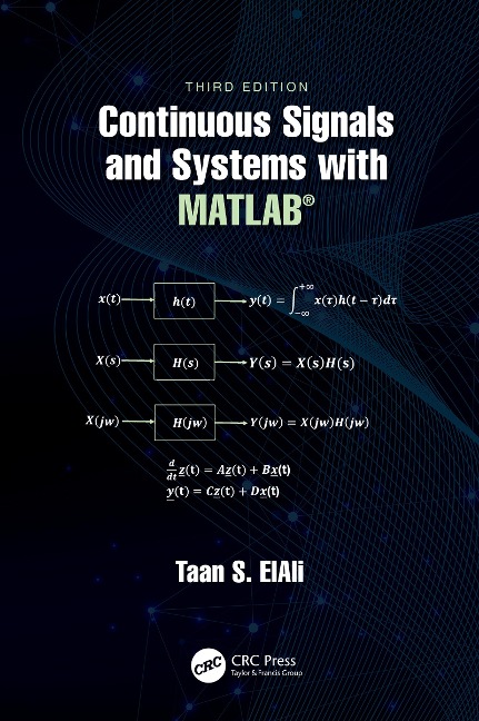 Continuous Signals and Systems with MATLAB® - Taan S. Elali