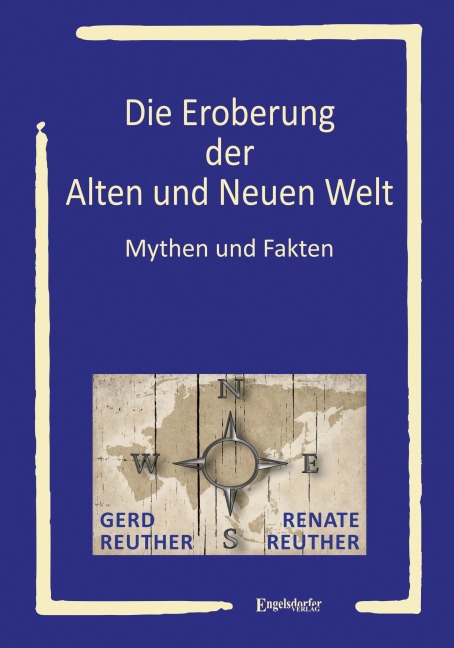 Die Eroberung der Alten und Neuen Welt - Gerd Reuther, Renate Reuther