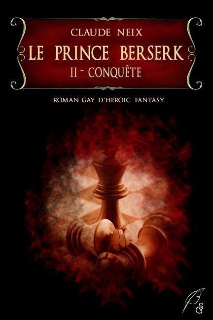 Le Prince Berserk - Claude Neix