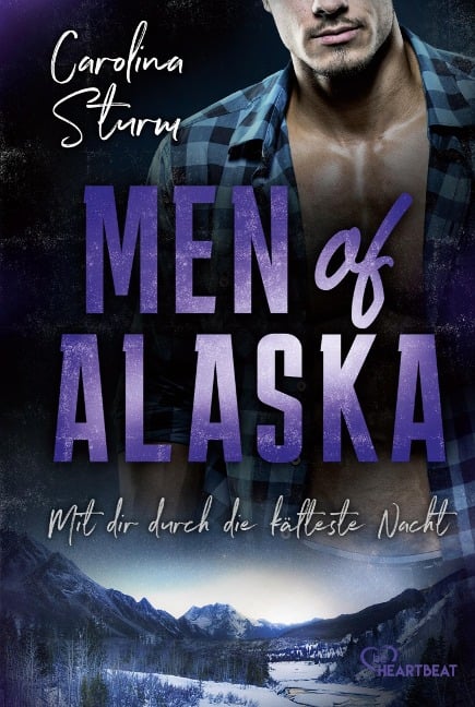 Men of Alaska - Mit dir durch die kälteste Nacht - Carolina Sturm