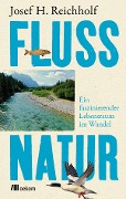 Cover-Bild zum Titel 'Flussnatur' von 'Josef H. Reichholf'