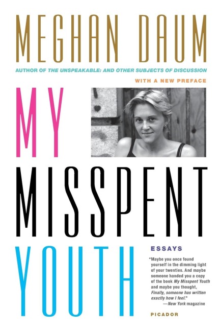 My Misspent Youth - Meghan Daum