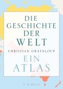 Die Geschichte der Welt - Christian Grataloup