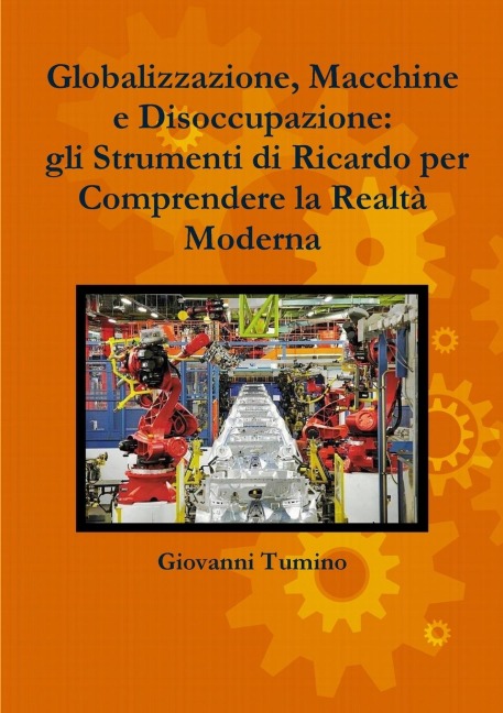 Globalizzazione, Macchine e Disoccupazione - Giovanni Tumino