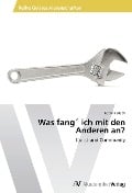 Cover-Bild zum Titel 'Was fang¿ ich mit den Anderen an?' von 'Katrina Blach'