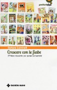 Cover-Bild zum Titel 'Crescere con le fiabe. 27 fiabe classiche per parlare ai bambini' von 'Barbara Gulminelli'