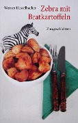 Zebra mit Bratkartoffeln - Werner Hasselbacher