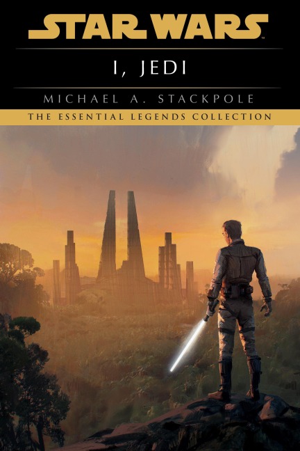 I, Jedi: Star Wars Legends - Michael A Stackpole