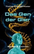 Cover-Bild zum Titel 'Das Gen der Gier' von 'Thomas Friedrich-Hoster'