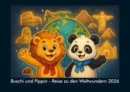 Cover-Bild zum Titel 'Buschi und Pippin - Reise zu den Weltwundern 2026 Fotokalender DIN A4' von 'Kevin Heber, Tobias Schmitt'