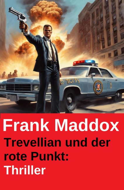Trevellian und der rote Punkt: Thriller - Frank Maddox