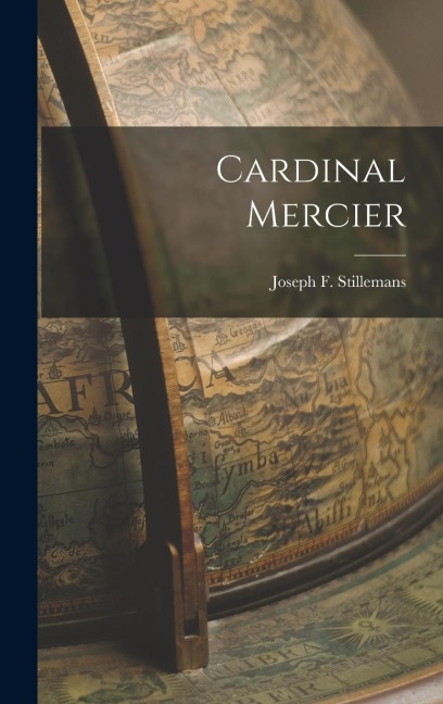 Cardinal Mercier - Joseph F. Stillemans