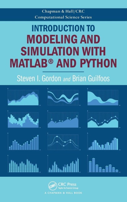 Introduction to Modeling and Simulation with MATLAB® and Python - Steven I. Gordon, Brian Guilfoos
