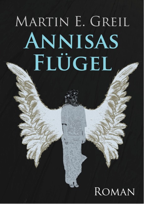 Annisas Flügel - Martin E. Greil