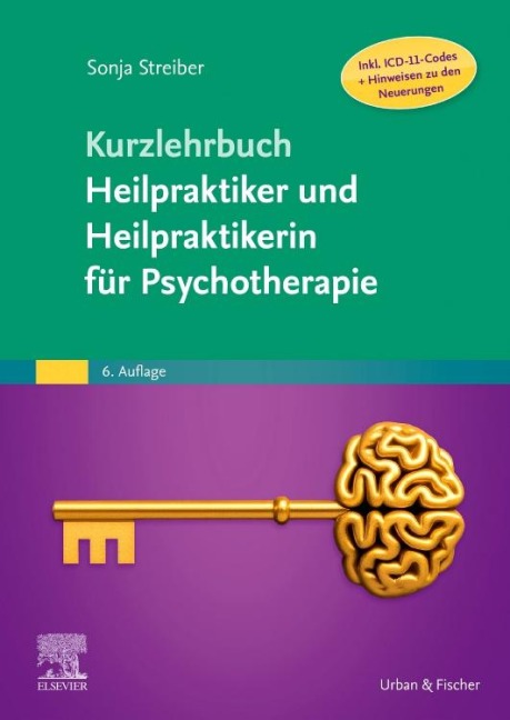 Kurzlehrbuch Heilpraktiker und Heilpraktikerin für Psychotherapie (Inkl. ICD-11-Codes + Hinweisen zu den Neuerungen) - Sonja Streiber